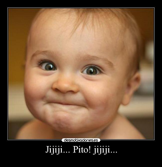 Jijiji... Pito! jijiji... -