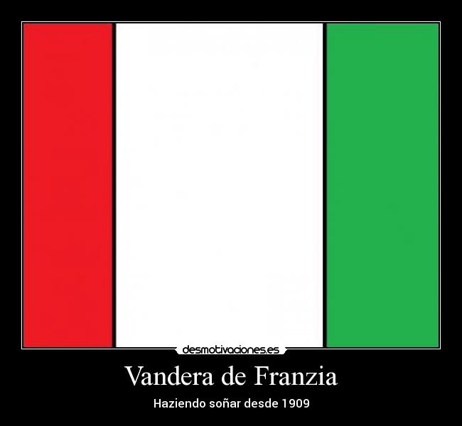 Vandera de Franzia - Haziendo soñar desde 1909