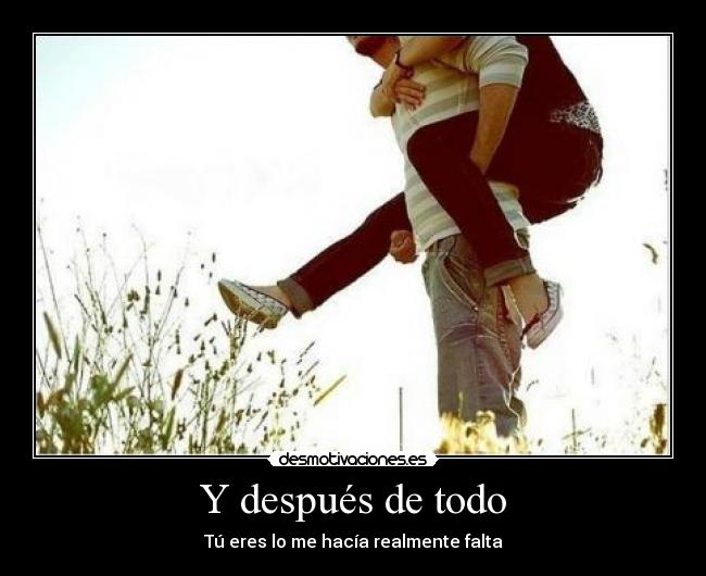 Y después de todo -