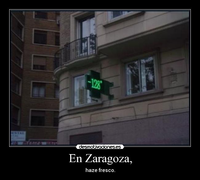 En Zaragoza, - haze fresco.