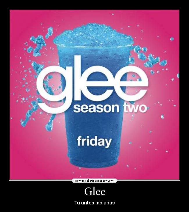 Glee - Tu antes molabas