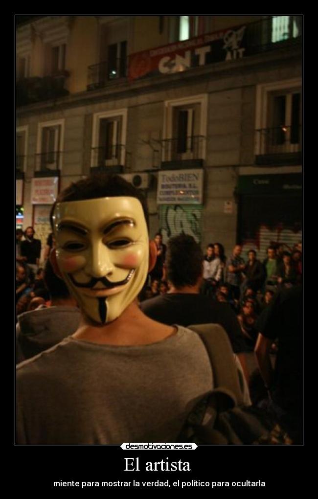 El artista  - miente para mostrar la verdad, el político para ocultarla