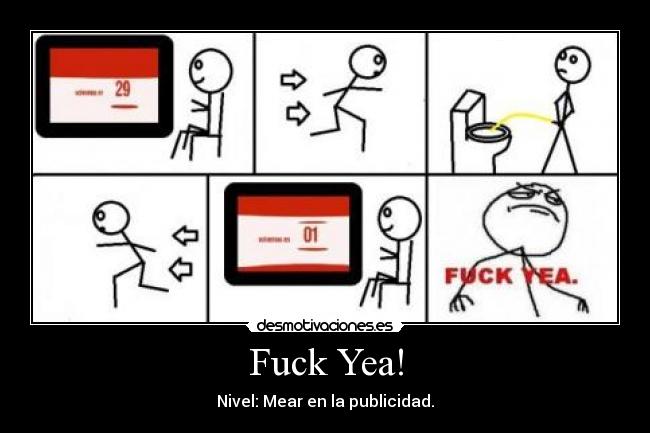Fuck Yea! - Nivel: Mear en la publicidad.