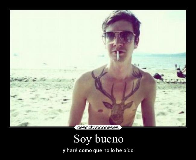 carteles soy bueno desmotivaciones