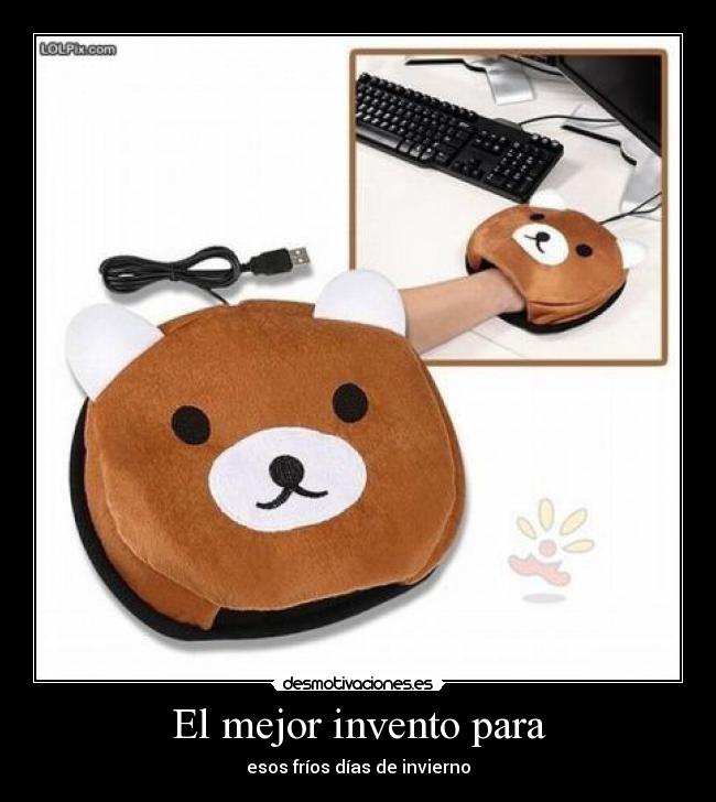 El mejor invento para - esos fríos días de invierno