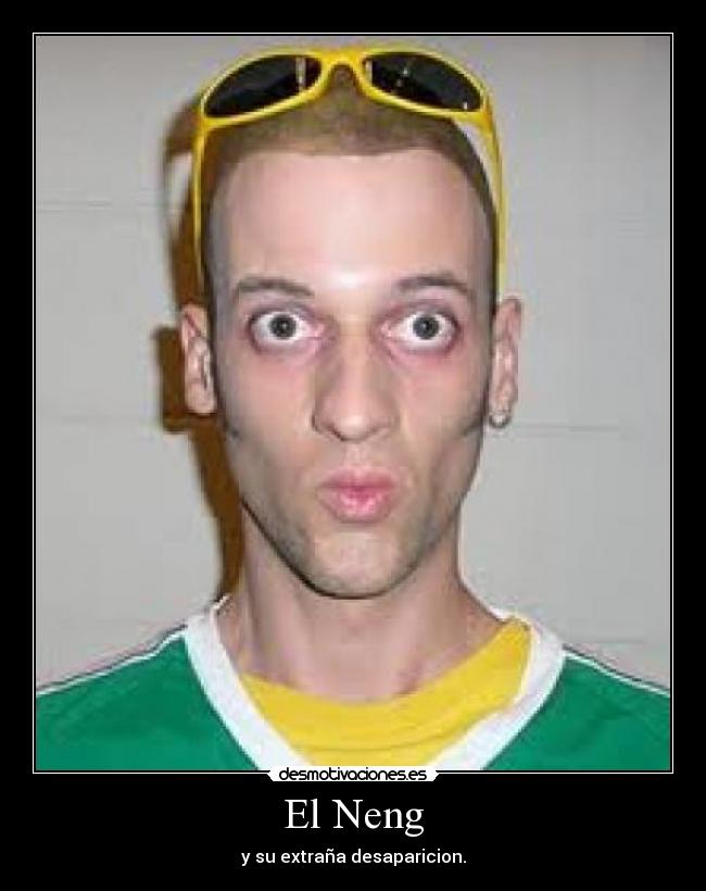 El Neng - y su extraña desaparicion.