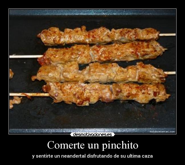 Comerte un pinchito -