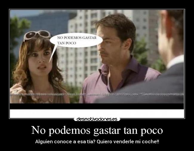 No podemos gastar tan poco -