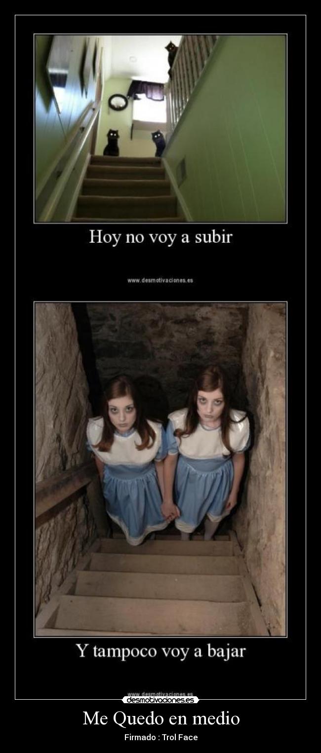 Me Quedo en medio - Firmado : Trol Face