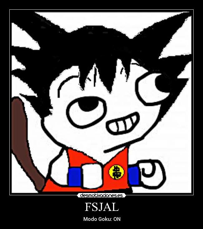 FSJAL - Modo Goku: ON