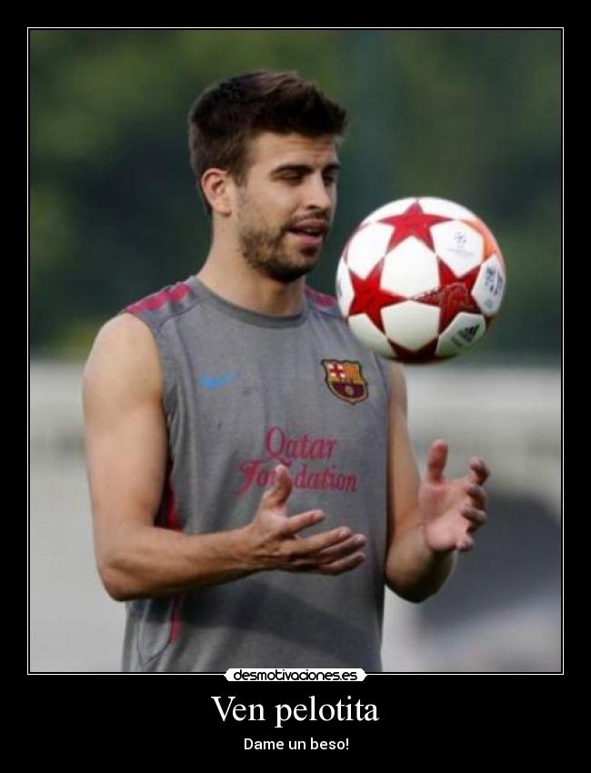 Ven pelotita - 
