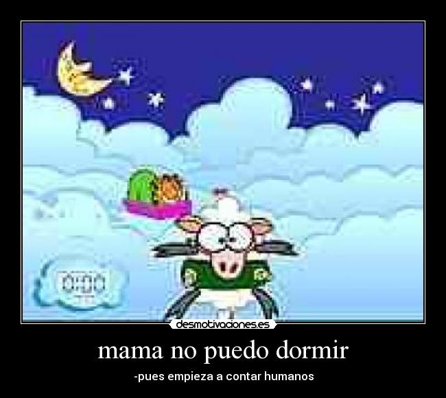 mama no puedo dormir -