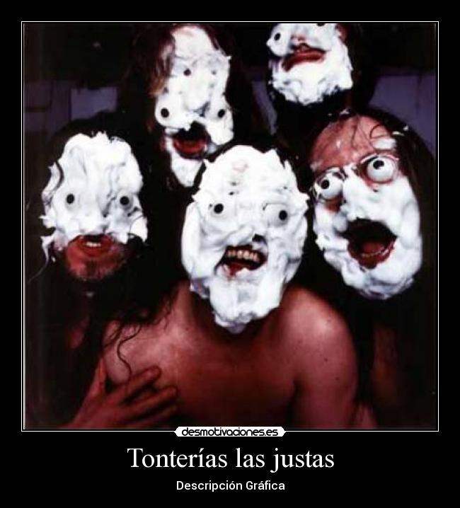Tonterías las justas - Descripción Gráfica
