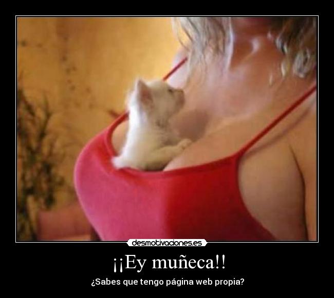 ¡¡Ey muñeca!! -
