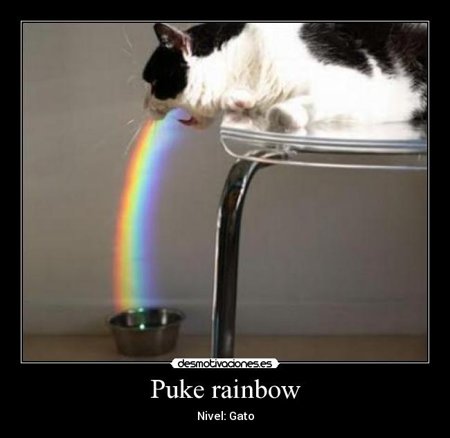 Puke rainbow -
