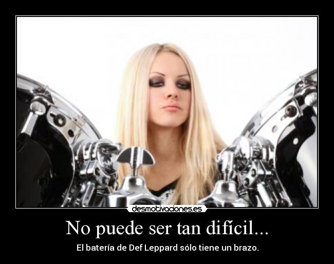 No puede ser tan difícil... - El batería de Def Leppard sólo tiene un brazo.