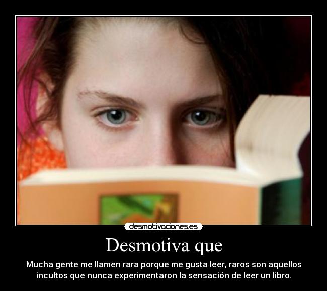 Desmotiva que - 