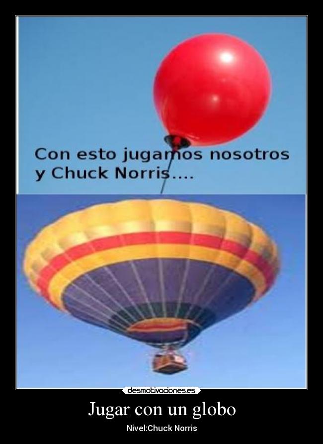 carteles jugar-con-chuck-globo desmotivaciones