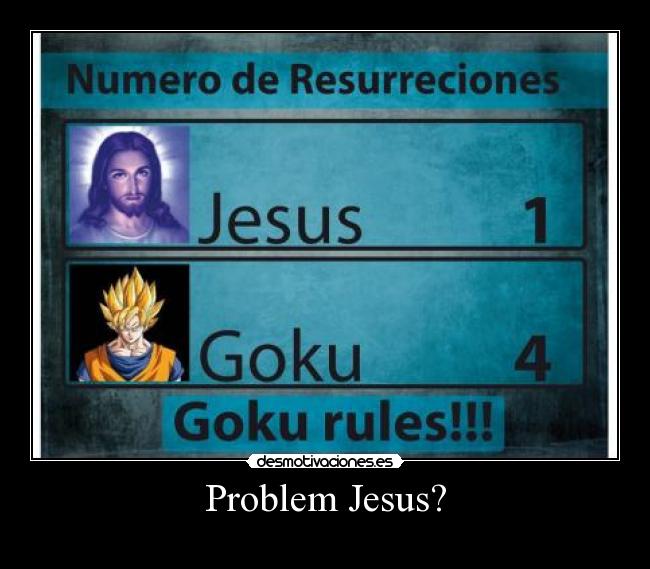 Problem Jesus? -