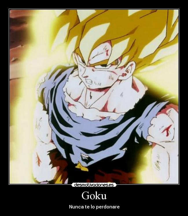 Goku - Nunca te lo perdonare