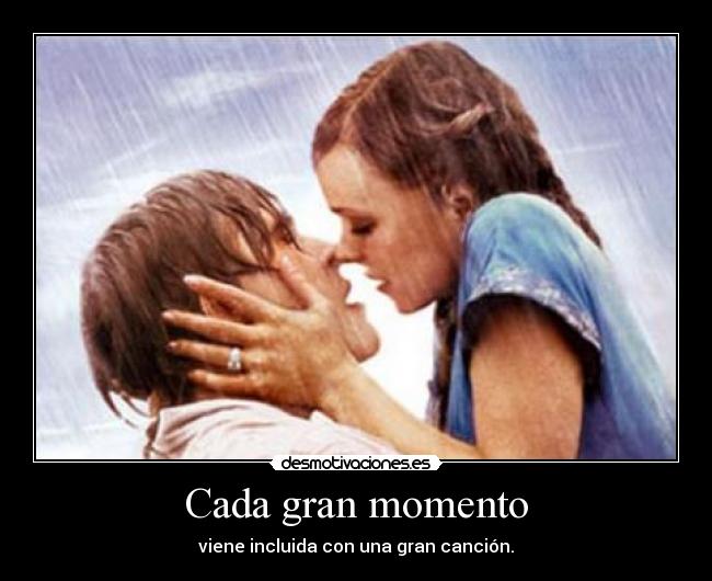 Cada gran momento - viene incluida con una gran canción.