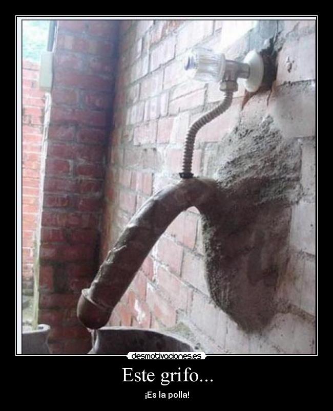 Este grifo... -