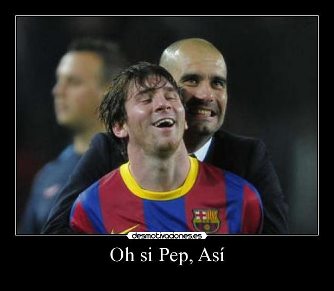 Oh si Pep, Así - 
