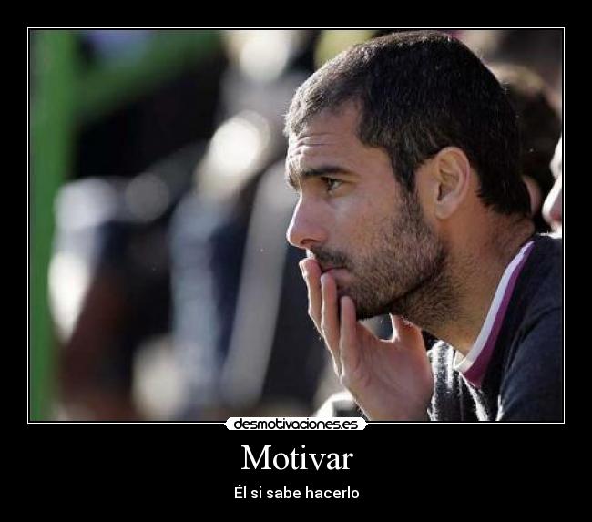 Motivar - Él si sabe hacerlo