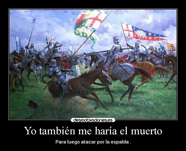 Yo también me haría el muerto - 