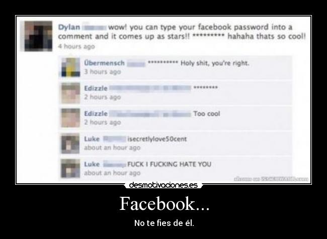 Facebook... - No te fies de él.