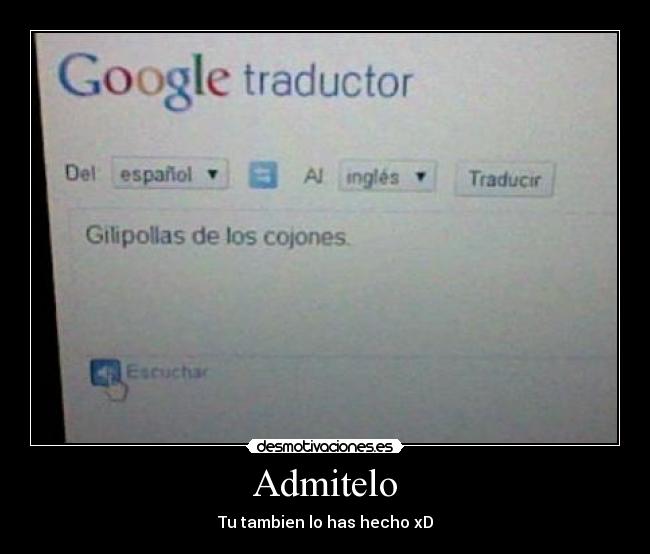 Admitelo - Tu tambien lo has hecho xD