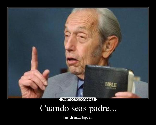 Cuando seas padre... - 