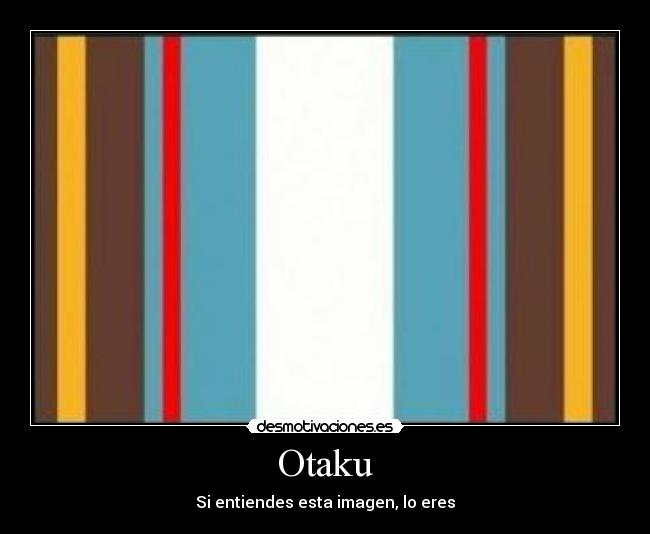 Otaku - Si entiendes esta imagen, lo eres