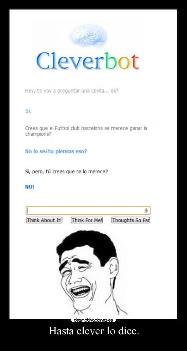 Hasta clever lo dice. -