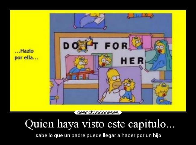 Quien haya visto este capitulo... - sabe lo que un padre puede llegar a hacer por un hijo