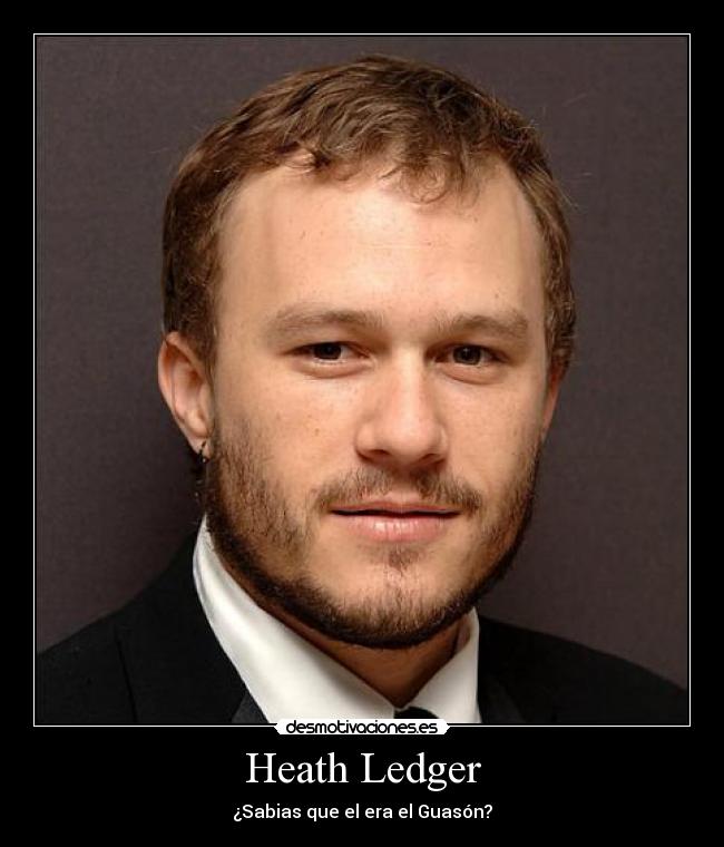 Heath Ledger - ¿Sabias que el era el Guasón?