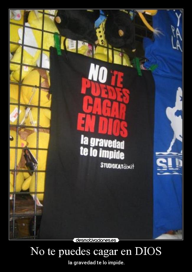 carteles dios puedes cagar dios desmotivaciones