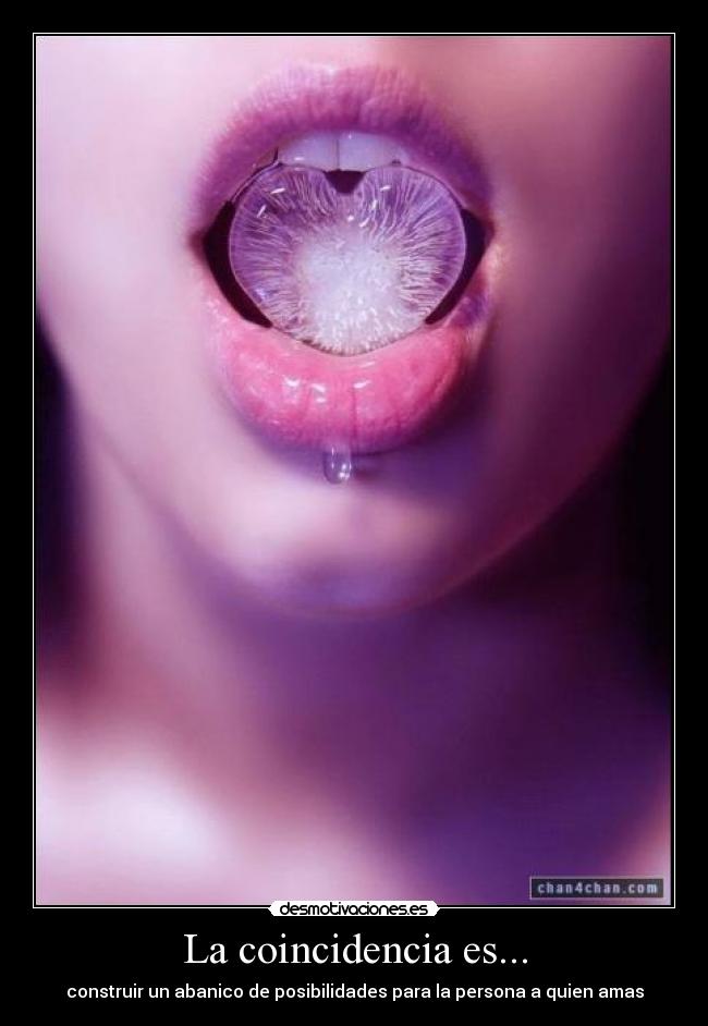 La coincidencia es... - construir un abanico de posibilidades para la persona a quien amas