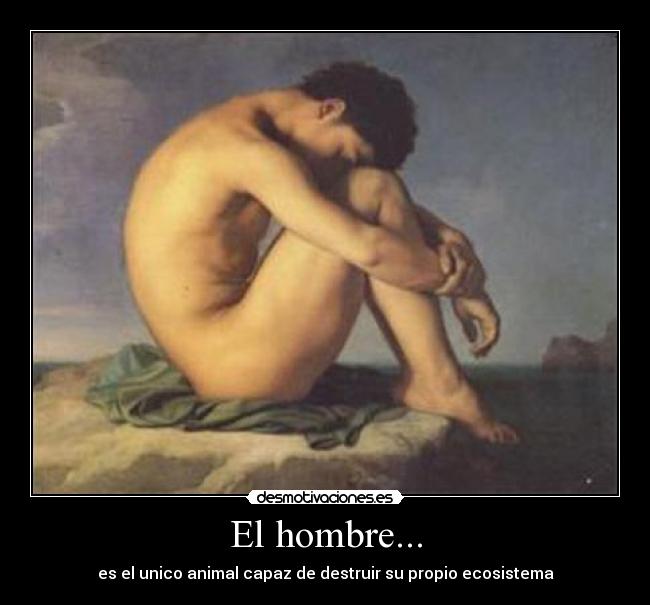 El hombre... -