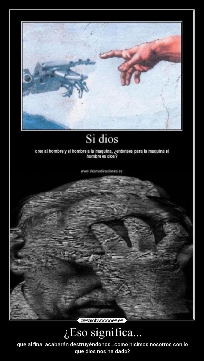 ¿Eso significa... -