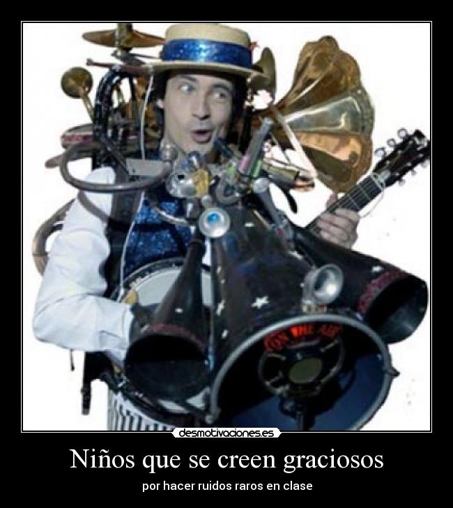 Niños que se creen graciosos -