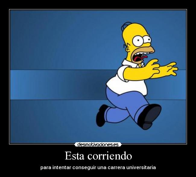 Esta corriendo - para intentar conseguir una carrera universitaria