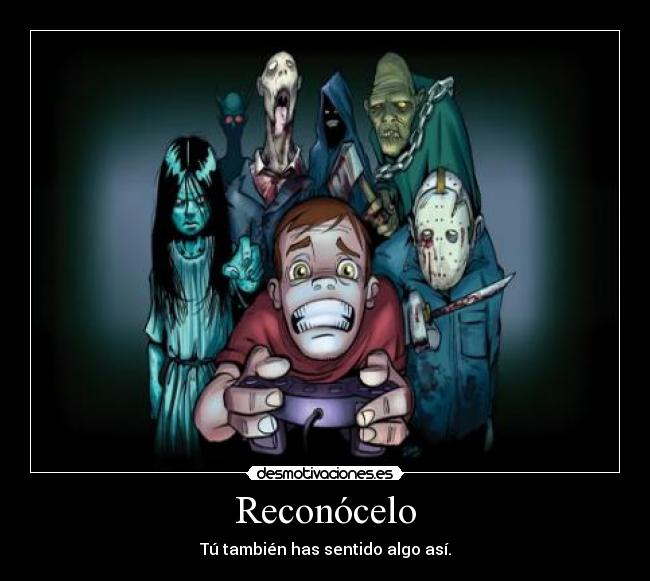 Reconócelo - Tú también has sentido algo así.