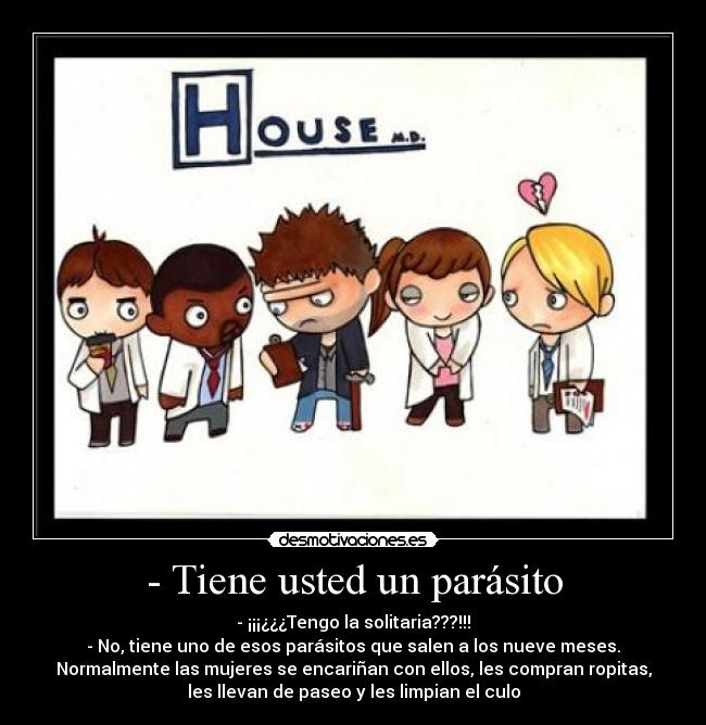 - Tiene usted un parásito -