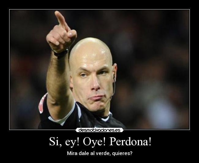 Si, ey! Oye! Perdona! - 