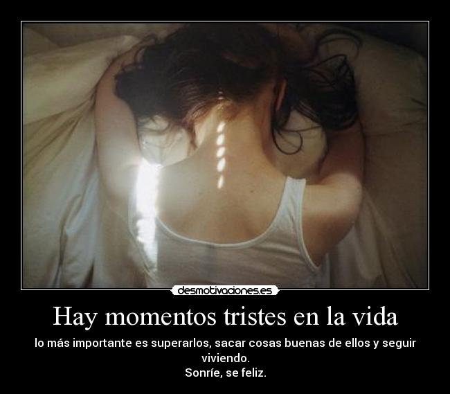 Hay momentos tristes en la vida - 