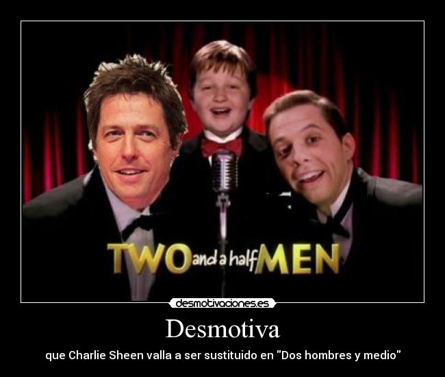 Desmotiva - que Charlie Sheen valla a ser sustituido en Dos hombres y medio