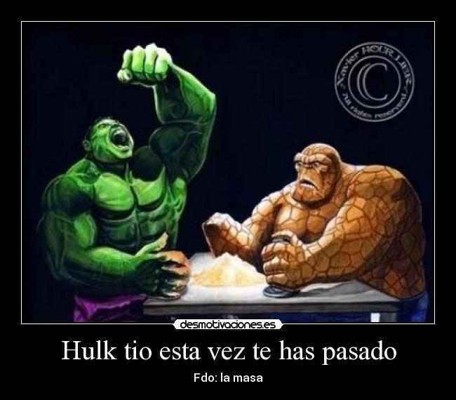 Hulk tio esta vez te has pasado - 