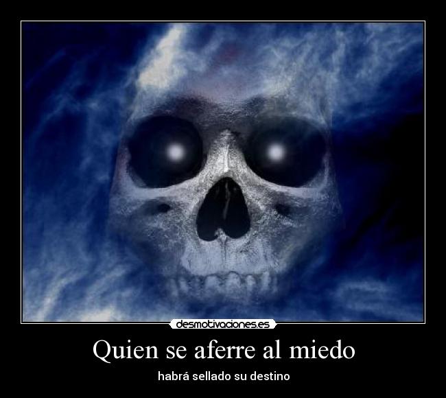 carteles miedo borge63sergiopeonnegative997walt_k desmotivaciones