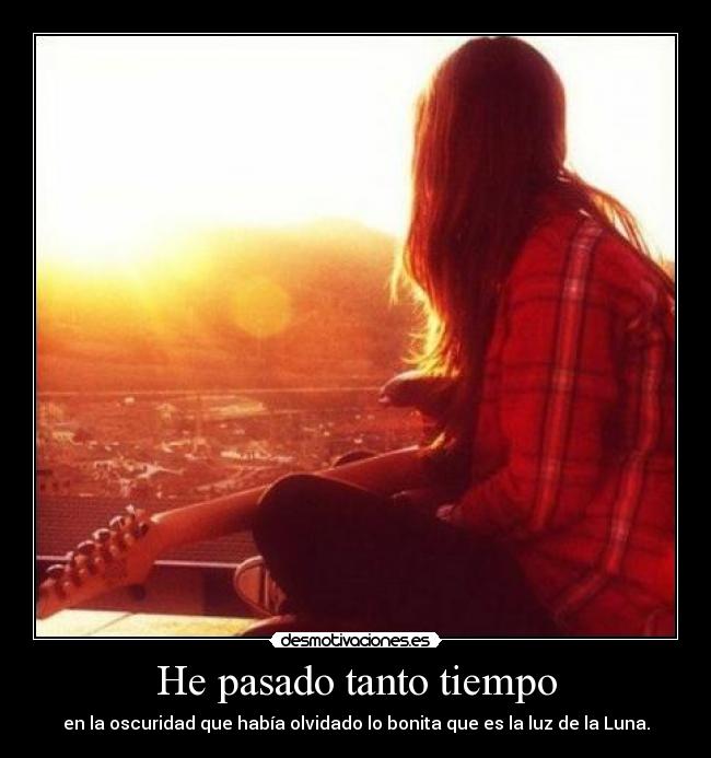 He pasado tanto tiempo -